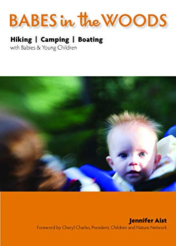 Babes in the Woods (Hiking, Camping & Boating with Babies & Young Children) by Jennifer Aist, 9781594853432