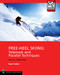Free-Heel Skiing (Telemark and Parallel Techniques for All Conditions, 3rd Edition) by Paul Parker, 9780898867756