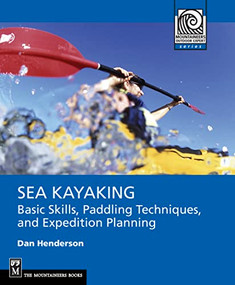 Sea Kayaking (Basic Skills, Paddling Techniques, and Expedition Planning) by Dan Henderson, 9781594853401