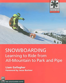 Snowboarding (Learning to Ride from All Mountain to Park and Pipe) by Liam Gallagher, 9781594852657
