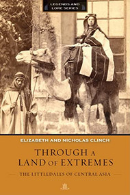 Through a Land of Extremes (The Littledales of Central Asia) by Nicholas Clinch, Elizabeth Clinch, 9781594855146