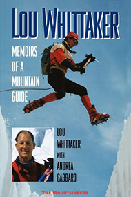Lou Whittaker (Memoirs of a Mountain Guide) by Lou Whittaker, Andrea Gabbard, 9780898864595