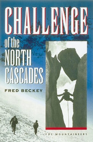 Challenge of the North Cascades by Fred Beckey, 9780898864793