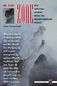 In the Zone (Epic Survival Stories from the Mountaineering World) by Peter Potterfield, 9780898865684