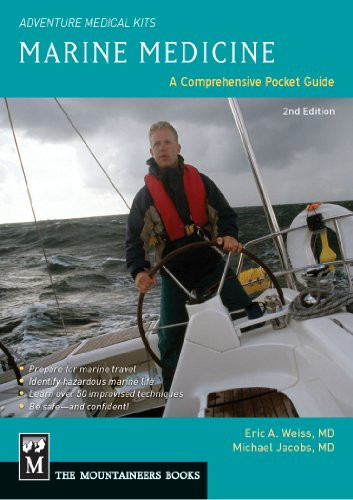 Marine Medicine (A Comprehensive Guide, Adventure Medical Kits, 2nd Edition) by Eric Weiss, Michael Jacobs, 9781594856600