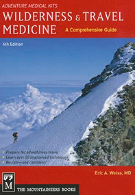 Wilderness & Travel Medicine (A Comprehensive Guide, 4th Edition) by Eric Weiss, 9781594856587