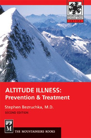 Altitude Illness (Prevention & Treatment) by M.D. Bezruchka, Stephen, 9780898866858