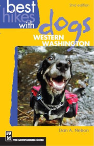 Best Hikes with Dogs Western Washington (2nd Edition) by Dan Nelson, 9781594852671