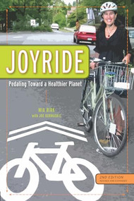 Joyride (Pedaling Toward a Healthier Planet, 2nd Edition) by Mia Birk, Joe Kurmaskie, 9781594857607