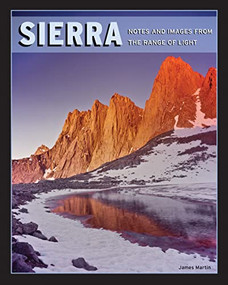 Sierra (Notes & Images from the Range of Light) by James Martin, 9781594857232
