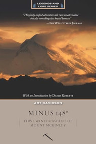Minus 148 Degrees, Anniversary Edition (First Winter Ascent of Mount McKinley, Anniversary Edition) by Art Davidson, 9781594857553