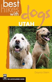 Best Hikes with Dogs Utah by Dayna Stern, 9781594856709