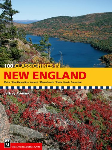 100 Classic Hikes in New England by Jeff Romano, 9781594851001
