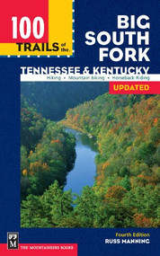 100 Trails of the Big South Fork (Tennessee & Kentucky) by Russ Manning, 9780898866384
