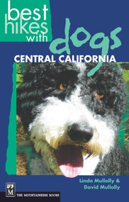 Best Hikes with Dogs Central California by Linda Mullally, Dave Mulally, 9781594850493
