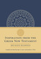Inspiration from the Greek New Testament (365 Daily Readings) by Tyler J. Comer, Jonathan Kline, 9781496485892