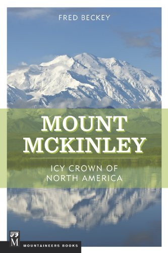 Mount McKinley (Icy Crown of North America) by Fred Beckey, 9780898866469