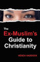 The Ex-Muslim's Guide to Christianity by Kenza Haddock, 9781496487766