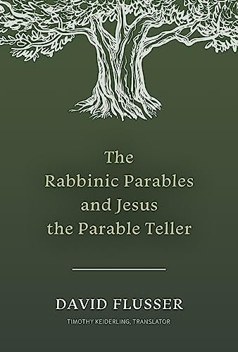 The Rabbinic Parables and Jesus the Parable Teller by David Flusser, Timothy Jordan Keiderling, 9781496488367