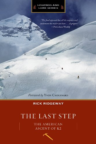The Last Step (Legends & Lore) (The American Ascent of K2) by Rick Ridgeway, 9781594859366