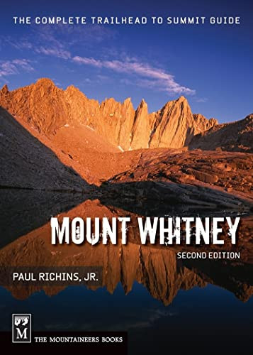 Mount Whitney (The Complete Trailhead to Summit Guide) by Paul Richins, Jr., 9781594850424