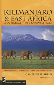 Kilimanjaro & East Africa (A Climbing and Trekking Guide) by Cameron Burns, 9780898866049