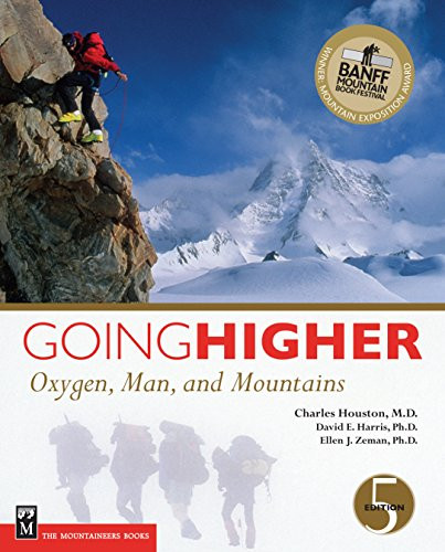 Going Higher (Oxygen, Man, and Mountains) by M.D. Houston, Charles S., PH.D. Harris, David E., PH.D. Zeman, Ellen, 9780898866315