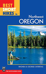 Best Short Hikes in Northwest Oregon by Rhonda Ostertag, George Ostertag, 9780898868807