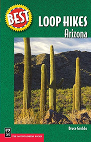 Best Loop Hikes Arizona by Bruce Grubbs, 9780898869774