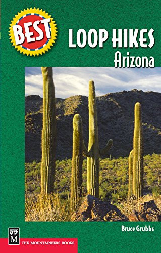 Best Loop Hikes Arizona by Bruce Grubbs, 9780898869774