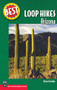 Best Loop Hikes Arizona by Bruce Grubbs, 9780898869774