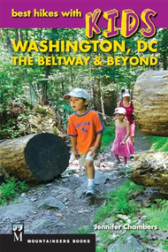 Best Hikes with Kids (Washington DC, The Beltway & Beyond) by Jennifer Chambers, 9781594857829