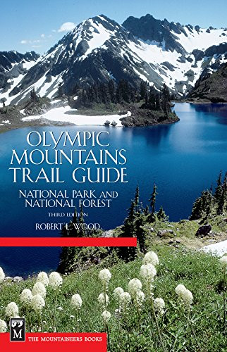 Olympic Mountains Trail Guide (National Park and National Forest) by Robert Wood, 9780898866186