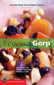 Beyond Gorp (Favorite Foods from Outdoor Experts) by Yvonne Prater, Ruth D. Mendenhall, 9780898868906