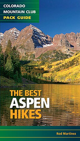 The Best Aspen Hikes by Rob Martinez, 9781937052089