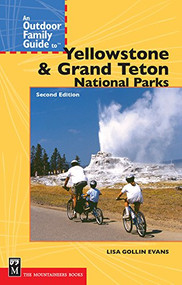 An Outdoor Family Guide to Yellowstone and the Tetons National Parks by Lisa Gollin-Evans, 9780898869729