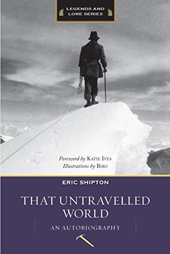 That Untravelled World (An Autobiography) - 9781594858987 by Eric Shipton, 9781594858987