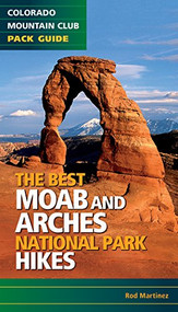 Best Moab & Arches National Park Hikes by Rob Martinez, 9781937052140