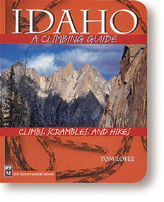 Idaho (A Climbing Guide) by Tom Lopez, 9780898866087