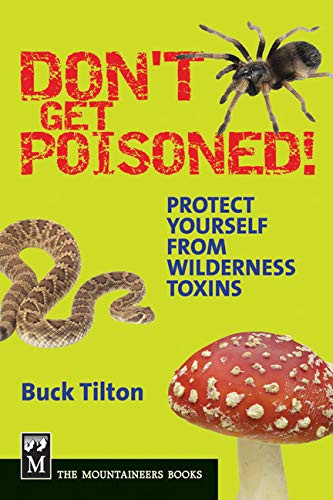 Don't Get Poisoned (Protect Yourself from Wilderness Toxins) by Buck Tilton, 9781594853395