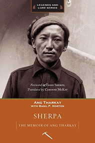 Sherpa (The Memoir of Ang Tharkay) by Ang Tharkay, Tashi Sherpa, 9781594859977