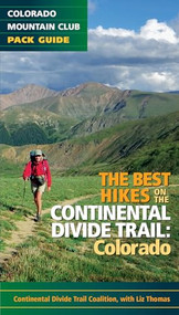 The Best Hikes on the Continental Divide Trail (Colorado) by The Continental Divide Trail Coalition, 9781937052294