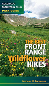 The Best Front Range Wildflower Hikes by Marlene Borneman, 9781937052317