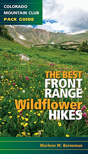 The Best Front Range Wildflower Hikes by Marlene Borneman, 9781937052317