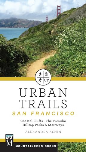 Urban Trails: San Francisco (Coastal Bluffs/ The Presidio/ Hilltop Parks & Stairways) by Alexandra Kenin, 9781680510201