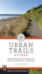 Urban Trails: Kitsap (Bainbridge Island/ Key Peninsula/ Bremerton/ Silverdale/ Gig Harbor) by Craig Romano, 9781680510225