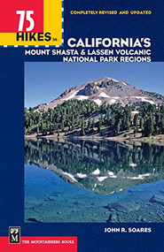 75 Hikes in California's Mount Shasta & Lassen Volcanic National Park Regions by John Soares, 9780898864663