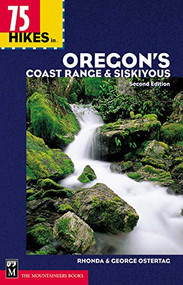 75 Hikes in Oregon's Coast Range & Siskiyous by George Ostertag, Rhonda Ostertag, 9780898866209