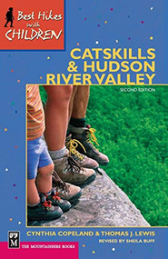 Best Hikes with Children in the Catskills and Hudson River Valley by Sheila Buff, Cynthia Copeland, Thomas Lewis, 9780898867831
