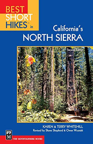 Best Short Hikes in California's North Sierra (2nd Edition) by Owen Wozniak, Shane Shepherd, 9780898868371